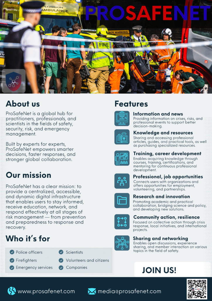ProSafeNet - The global hub for safety, security, risk & emergency professionals & scientistsProSafeNet platform allows members to share knowledge and experience, connect, train, innovate, respond to emergencies, and access real-time tools - turning expertise into action for a safer, more resilient world. Join us now, it is free.